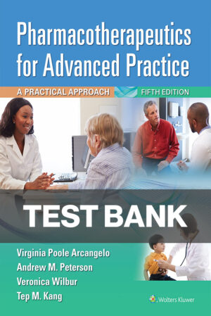 Pharmacotherapeutics for Advanced Practice: A Practical Approach 5th Edition Test Bank