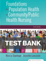 Foundations for Population Health in Community Public Health Nursing 5th Edition Test Bank